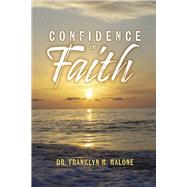 Confidence in Faith by Malone, Franklyn, 9798350918298