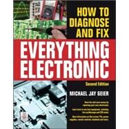 How to Diagnose and Fix Everything Electronic, Second Edition by Geier, Michael, 9780071848299