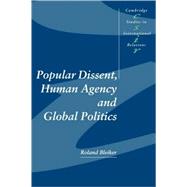 Popular Dissent, Human Agency and Global Politics by Roland Bleiker, 9780521778299