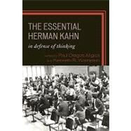 The Essential Herman Kahn In Defense of Thinking by Aligica, Paul Dragos; Weinstein, Kenneth R., 9780739128299