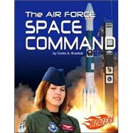 The Air Force Space Command by Braulick, Carrie A., 9781429608299