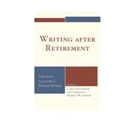 Writing after Retirement Tips from Successful Retired Writers by Smallwood, Carol; Redman-Waldeyer, Christine, 9781442238299