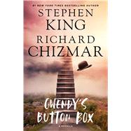 Gwendy's Button Box A Novella by King, Stephen; Chizmar, Richard, 9781501188299