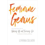 Feminine Genius by Silver, Liyana, 9781622038299