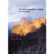 The Photographer's Guide to Yosemite by Frye, Michael, 9781930238299