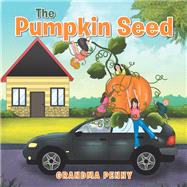 The Pumpkin Seed by Penny, Grandma; Espanol, Frances, 9781984558299