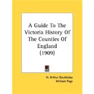 A Guide To The Victoria History Of The Counties Of England by Doubleday, H. Arthur; Page, William, 9780548798300