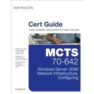 MCTS 70-642 Cert Guide : Windows Server 2008 Network Infrastructure, Configuring by Poulton, Don, 9780789748300