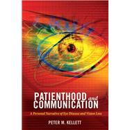 Patienthood and Communication by Kellett, Peter M., 9781433138300