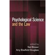 Psychological Science and the Law by Brewer, Neil; Douglass, Amy Bradfield, 9781462538300