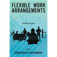 Flexible Work Arrangements by Shashi Bala and Puja Singhal, 9781805928300