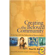 Creating the Beloved Community by Dekar, Paul R.; Kraybill, Donald B., 9781931038300