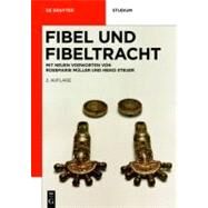 Fibel und Fibeltracht by Muller, Rosemarie; Steuer, Heiko, 9783110268300