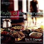 Fruits of the Harvest: Recipes to Celebrate Kwanzaa and Other Holidays by Copage, Eric V., 9780062048301