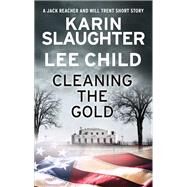 Cleaning the Gold by Slaughter, Karin; Child, Lee, 9780062978301
