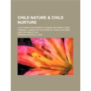Child Nature & Child Nurture by St. John, Edward Porter, 9780217338301