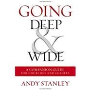 Going Deep & Wide by Stanley, Andy, 9780310538301