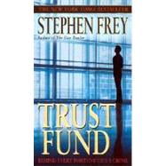 Trust Fund A Novel by FREY, STEPHEN, 9780345428301