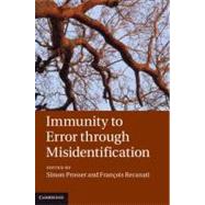 Immunity to Error through Misidentification: New Essays by Edited by Simon Prosser , François Recanati, 9780521198301