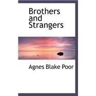 Brothers and Strangers by Poor, Agnes Blake, 9780559368301