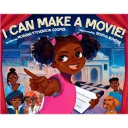 I Can Make a Movie! by Cooper, Morgan Stevenson; Bowers, Geneva, 9780593858301