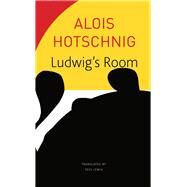 Ludwig's Room by Hotschnig, Alois; Lewis, Tess, 9780857428301