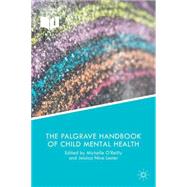 The Palgrave Handbook of Child Mental Health by O'Reilly, Michelle; Lester, Jessica Nina, 9781137428301