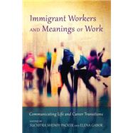 Immigrant Workers and Meanings of Work by Shenoy-packer, Suchitra; Gabor, Elena, 9781433128301