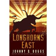 Longhorns East by Boggs, Johnny D., 9781496738301