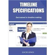 Timeline Specifications: Get Trained in Timeline Making by Lewis, Lucie, 9781506008301