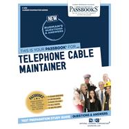 Telephone Cable Maintainer (C-830) Passbooks Study Guide by Unknown, 9781731808301