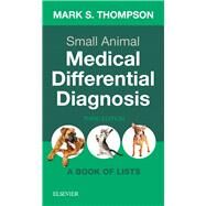 Small Animal Medical Differential Diagnosis by Thompson, Mark S., 9780323498302