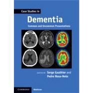 Case Studies in Dementia: Common and Uncommon Presentations by Edited by Serge Gauthier , Pedro Rosa-Neto, 9780521188302