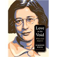 Love in the Void by Weil, Simone; Gagne, Laurie Brands, 9780874868302
