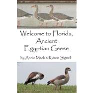 Welcome to Florida, Ancient Egyptian Geese by Mack, Annie; Signell, Karen, 9781453778302