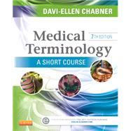 Medical Terminology: a Short Course by Chabner, Davi-Ellen, 9781455758302
