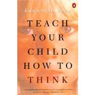 Teach Your Child How to Think by de Bono, Edward, 9780140238303