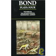 Bond Plays: 4 Worlds with Activists , Restoration and Summer by Bond, Edward, 9780413648303