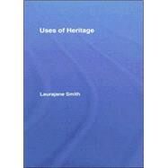Uses of Heritage by Smith; Laura Jane, 9780415318303