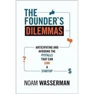 The Founder's Dilemmas by Wasserman, Noam, 9780691158303
