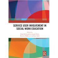 Service User Involvement in Social Work Education by McLaughlin; Hugh, 9780815378303