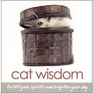Cat Wisdom : To Lift Your Spirits and Brighten Your Day by Graham, Tanya, 9780975768303