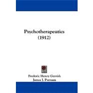 Psychotherapeutics by Gerrish, Frederic Henry; Putnam, James J., M.D.; Taylor, E. W., 9781104428303