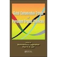 Global Contamination Trends of Persistent Organic Chemicals by Loganathan; Bommanna G., 9781439838303