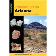 Rockhounding Arizona by Blair, Gerry; Beard, Robert, 9781493058303