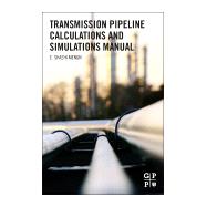 Transmission Pipeline Calculations and Simulations Manual by Menon, E. Shashi, 9781856178303