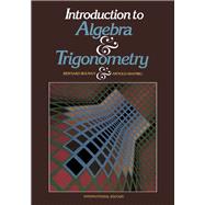 Introduction to Algebra and Trigonometry by Bernard Kolman, 9780124178304