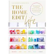 The Home Edit Life The No-Guilt Guide to Owning What You Want and Organizing Everything by Shearer, Clea; Teplin, Joanna, 9780593138304