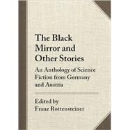 The Black Mirror and Other Stories by Rottensteiner, Franz, 9780819568304
