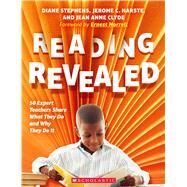 Reading Revealed by Stephens, Diane; Harste, Jerome C.; Clyde, Jean Anne; Stephens, Diane; Harst, Jerome; Clyde, Jean Anne, 9781338538304